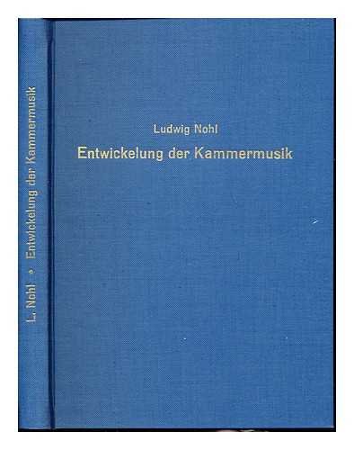 NOHL, LUDWIG - Die geschichtliche Entwickelung [sic] der Kammermusik und ihre Bedeutung fur den Musiker