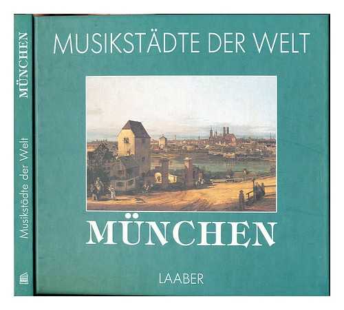 HENZEL, CHRISTOPH (1960-) - Munchen : Munchens Musik und Musikleben in Geschichte und Gegenwart, mit vielen Tips nicht nur fur Besucher / von Christoph Henzel; mit einem Vorwort von Joachim Kaiser