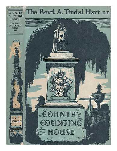 HART, REV. A. TINDAL - Country Counting House. The Story of Two Eighteenth-Century Clerical Account Books