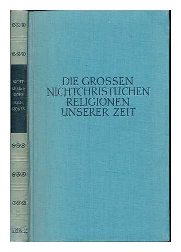 FUCHS, WALTER - Die grossen nichtchristlichen Religionen unserer Zeit in Einzeldarstellungen