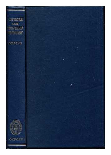 Collins, Frederick Howard (1857-1910) - Authors' and printers' dictionary : a guide for authors, editors, printers, correctors of the press, compositors and typists