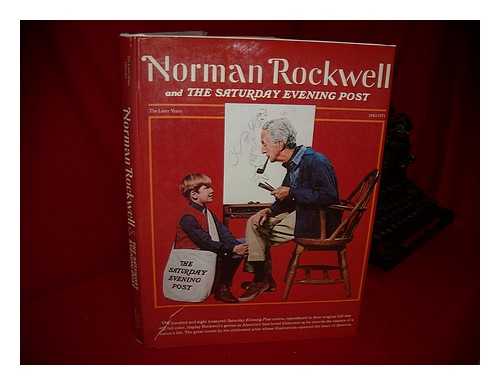 STOLTZ, DONALD R. - Norman Rockwell and the Saturday Evening Post : the Later Years (1943-1971)