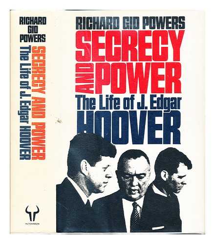 POWERS, RICHARD GID - Secrecy and power : the life of J. Edgar Hoover