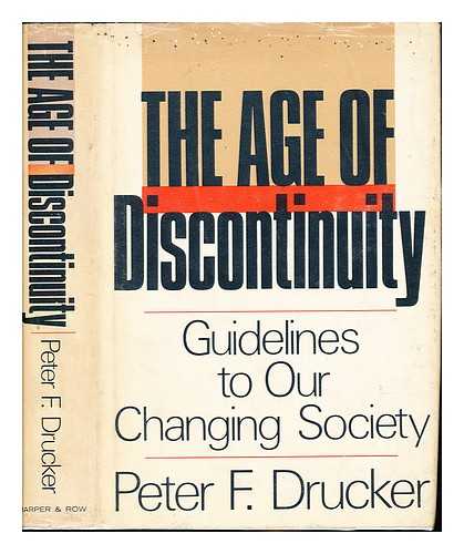 DRUCKER, PETER FERDINAND (1909-2005) - Age of discontinuity