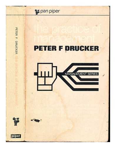 DRUCKER, PETER FERDINAND (1909-2005) - The practice of management