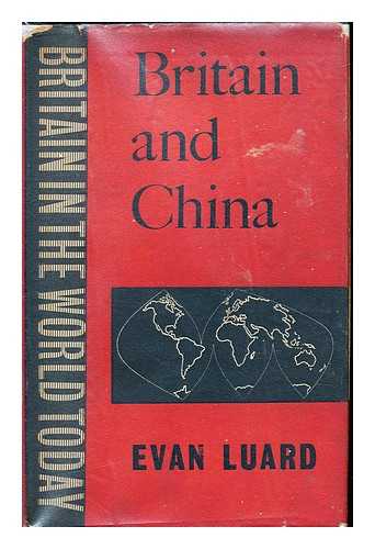 LUARD, EVAN - Britain and China