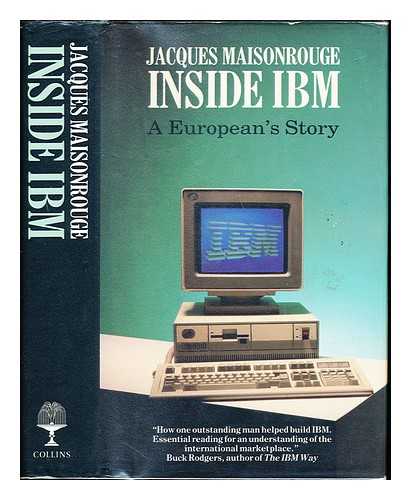 MAISONROUGE, JACQUES (1924-) - Inside IBM : a European's story / Jacques Maisonrouge ; translated by Nina Rootes