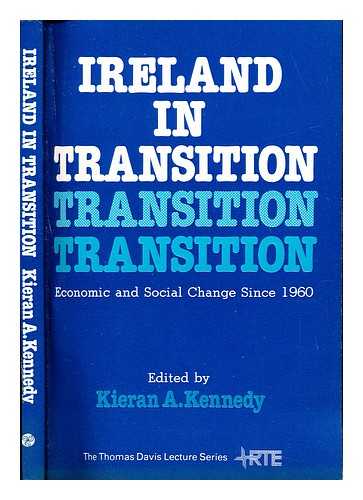 KENNEDY, KIERAN ANTHONY. RAIDI TEILIFS IREANN - Ireland in transition / edited by Kieran A. Kennedy