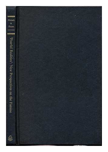 MORASH, CHRISTOPHER. MORASH, CHRIS (1963-). HAYES, RICHARD. SOCIETY FOR THE STUDY OF NINETEENTH-CENTURY IRELAND - 'Fearful realities' : new perspectives on the famine / edited by Chris Morash & Richard Hayes