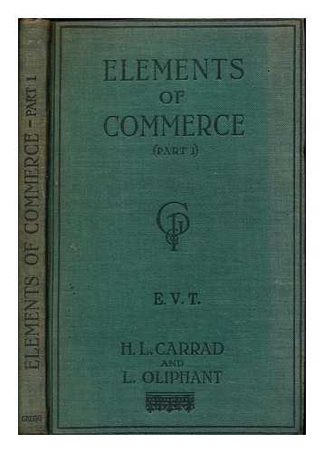 CARRAD, H. L. OLIPHANT, LANCELOT - The Elements of Commerce (Part