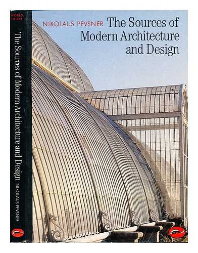 PEVSNER, NIKOLAUS (1902-1983) - The sources of modern architecture and design