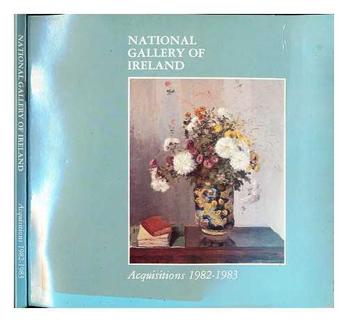 LE HARIVEL, ADRIAN. NATIONAL GALLERY OF IRELAND (DUBLIN) (PERM.). WYNNE, MICHAEL - National Gallery of Ireland : acquisitions, 1982-83