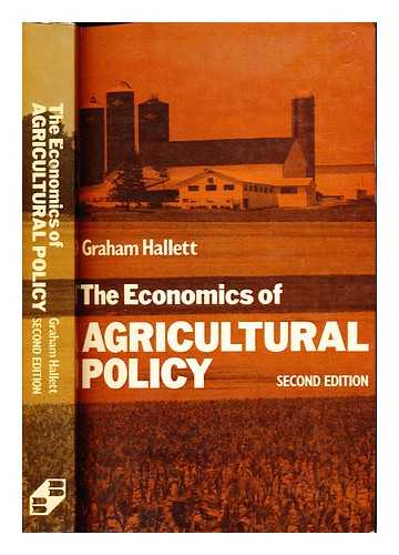 HALLETT, GRAHAM - The economics of agricultural policy