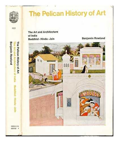 ROWLAND, BENJAMIN (1904-1972). CINAMON, GERALD [BOOK DESIGNER]. DARVALL, P. J. [ILLUSTRATOR]. WATERS, SHEILA. PENGUIN (FIRM) [PUBLISHER] - The art and architecture of India : Buddhist, Hindu, Jain