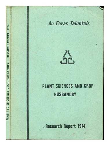 OAK PARK RESEARCH CENTRE (IRELAND). TEAGASC (ORGANIZATION) - Research report. Plant sciences and crop husbandry / An Foras Taluntais