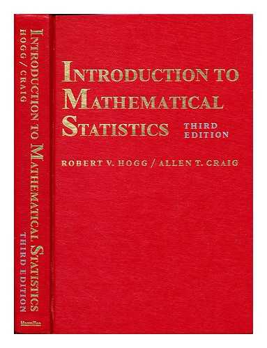 HOGG, ROBERT VINCENT (1924-). CRAIG, ALLEN T - Introduction to mathematical statistics