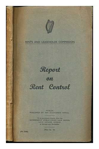 IRELAND. RENTS AND LEASEHOLDS COMMISSION. CONROY, JOHN C - Report on rent control / Rents and Leaseholds Commission