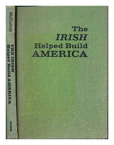 MCDONNELL, VIRGINIA B - The Irish helped build America