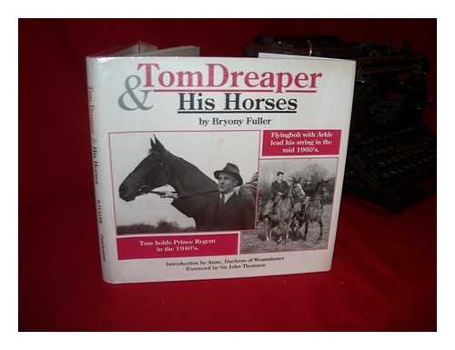 FULLER, BRYONY - Tom Dreaper & his horses