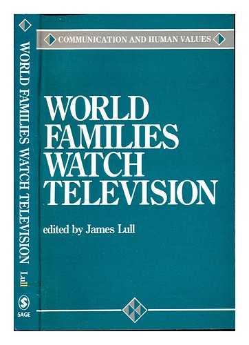 LULL, JAMES - World families watch television