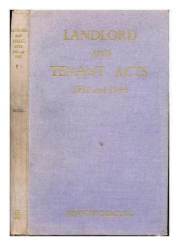 DEALE, KENNETH E. L. IRELAND - The Landlord and Tenant Acts, 1931 and 1943, annotated : with appendices containing the landlord and tenant regulations, 1932, the rules of court appertaining to the acts and the forms made thereunder