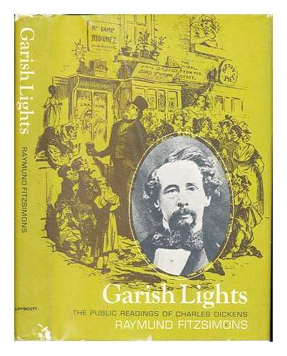 FITZSIMONS, RAYMUND - Garish lights : the public reading tours of Charles Dickens