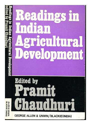 CHAUDHURI, PRAMIT [COMP] - Readings in Indian agricultural development / edited by Pramit Chaudhuri
