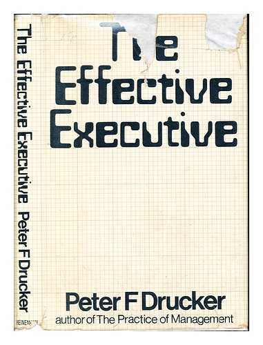 DRUCKER, PETER FERDINAND (1909-2005) - The effective executive