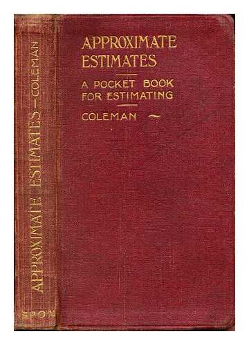 COLEMAN, THOMAS EVERIT - Approximate Estimates ... Fourth, revised and enlarged.