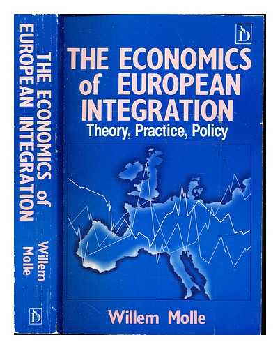 Molle, Willem - The economics of European integration : (theory, practice, policy)
