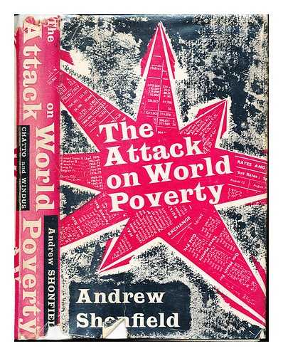 SHONFIELD, ANDREW (1917-1981) - The attack on world poverty