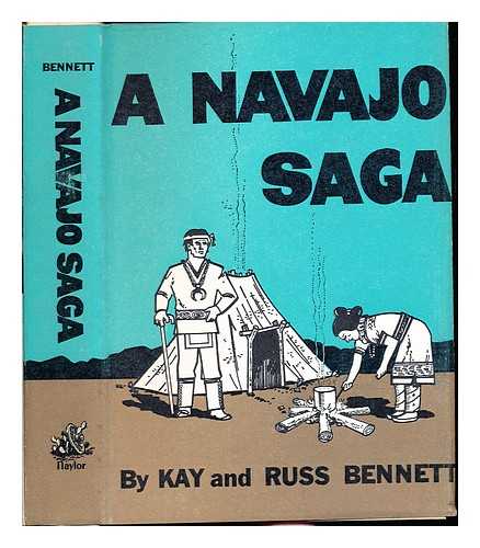 BENNETT, KAY. BENNETT, RUSS - A Navajo saga