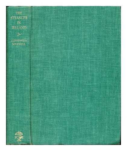 MAXWELL, CONSTANTIA - The stranger in Ireland : from the reign of Elizabeth to the Great Famine