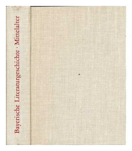 DNNINGER, EBERHARD. KIESSELBACH, DOROTHEE - Bayerische Literaturgeschichte : In ausgewahlten Beispielen ; Mittelalter / Hrsg. von Eberhard Dunninger und Dorothee Kiesselbach