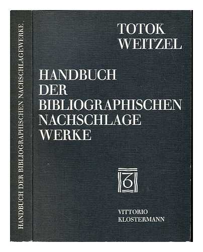 Totok, Wilhelm (1921-). Weimann, Karl-Heinz (1922-). Weitzel, Rolf - Handbuch der bibliographischen Nachschlagewerke / herausgegeben von Wilhelm Totok, Karl-Heinz Weimann und Rolf Weitzel