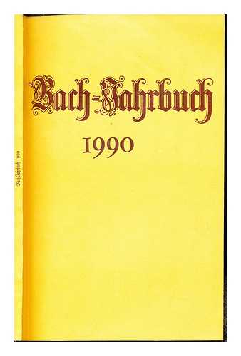 NEUE BACHGESELLSCHAFT. SCHULZE, HANS-JOACHIM. WOLFF, CHRISTOPH - Bach-Jahrbuch 76. 1990