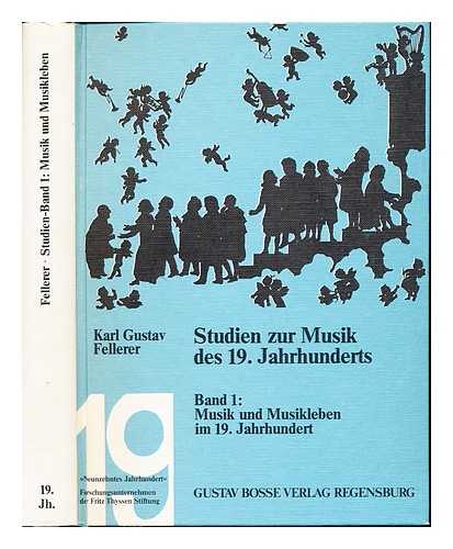 FELLERER, KARL GUSTAV (1902-1984) - Studien zur Musik des 19. Jahrhunderts / von Karl Gustav Fellerer