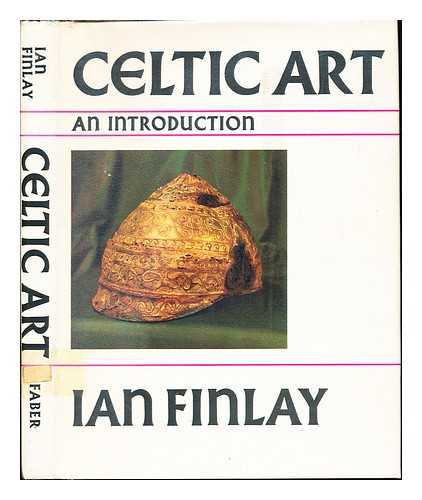 FINLAY, IAN (1906-1995) - Celtic art. An introduction