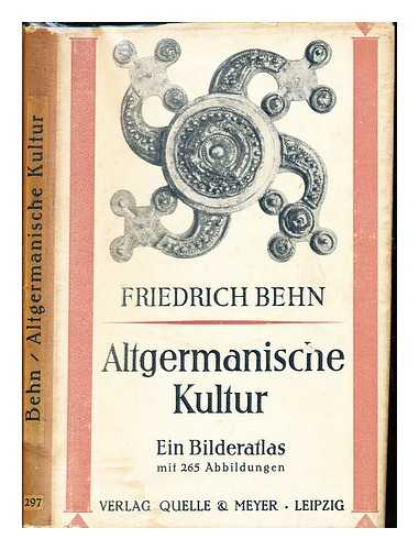 BEHN, FRIEDRICH (1883-1970) - Altgermanische Kultur : ein Bilderatlas