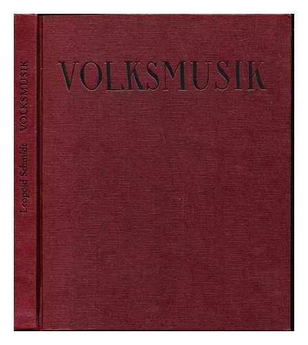 SCHMIDT, LEOPOLD (1912-1981) - Volksmusik : Zeugnisse lndl. Musizierens