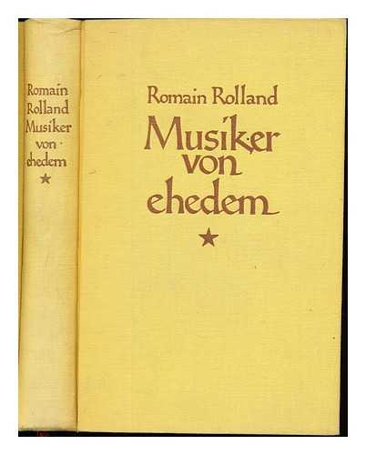 ROLLAND, ROMAIN (1866-1944) - Musiker von Ehedem