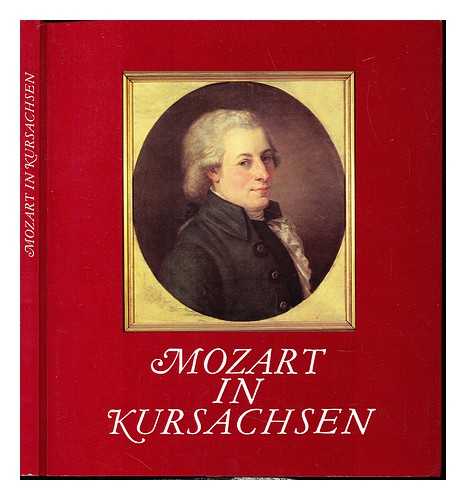 RICHTER, BRIGITTE (1960-). OEHME, URSULA. STADTGESCHICHTLICHES MUSEUM LEIPZIG - Mozart in Kursachsen / herausgegeben von Brigitte Richter und Ursula Oehme