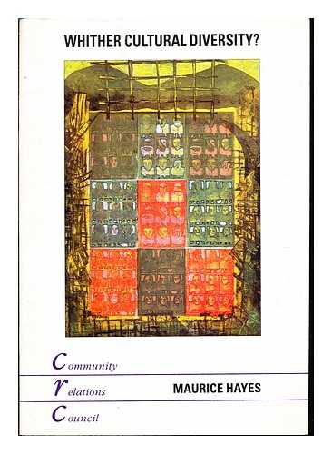 HAYES, MAURICE. COMMUNITY RELATIONS COUNCIL - Whither cultural diversity?