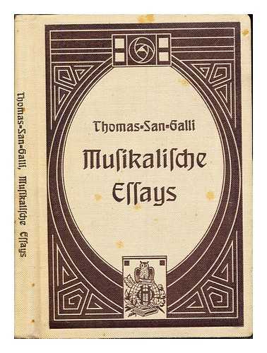 THOMAS-SAN-GALLI, WOLFGANG ALEXANDER - Musikalische Essays