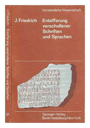 FRIEDRICH, JOHANNES (1893-1972) - Entzifferung verschollener Schriften und Sprachen / von Johannes Friedrich