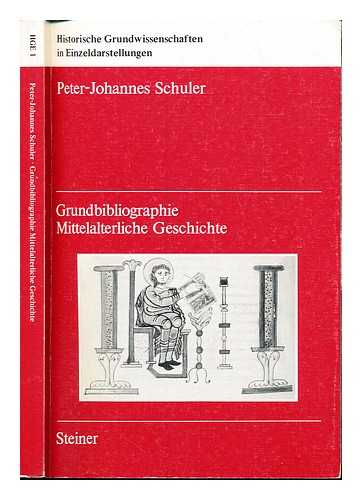 SCHULER, PETER-JOHANNES - Grundbibliographie mittelalterliche Geschichte