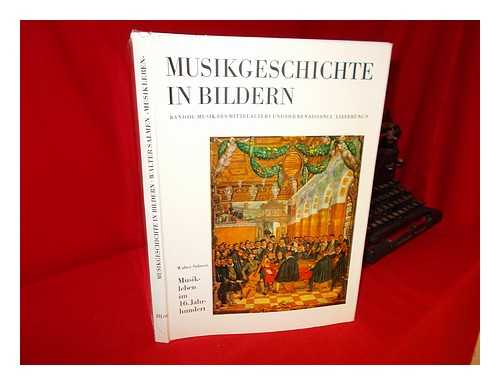 SALMEN, WALTER (1926-2013) - Musikgeschichte in Bildern. Bd.9 Musik des Mittelalters und der Renaissance. Lfg.9 Musikleben im 16.Jahrhundert, Walter Salmen / begrndet von Heinrich Besseler und Max Schneider; herausgegeben von Werner Bachmann