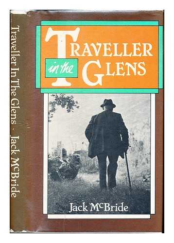 MCBRIDE, JACK - Traveller in the glens