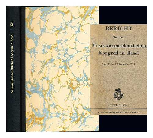 NEUE SCHWEIZERISCHE MUSIKGESELLSCHAFT. KONGRESS - Bericht ber den musikwissenschaftlichen Kongress in Basel : veranstaltet anlsslich der Feier des 25 jhrigen Bestehens der Ortsgruppe Basel der Neuen Schweizerischen Musikgesellschaft, Basel, vom 26. bis 29. September 1924