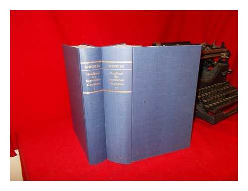 BRUNHLZL, FRANZ.. SPINDLER, MAX - Handbuch der bayerischen Geschichte.  Complete in two volumes